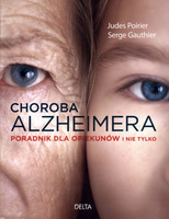 CHOROBA ALZHEIMERA. PORADNIK DLA OPIEKUNÓW I NIE TYLKO. WYDAWNICTWO DELTA